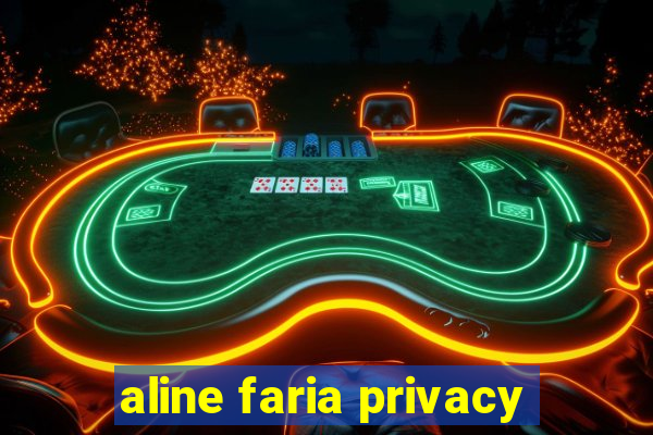 aline faria privacy